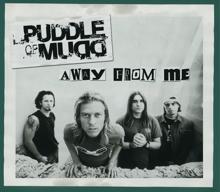 Puddle Of Mudd: Away From me