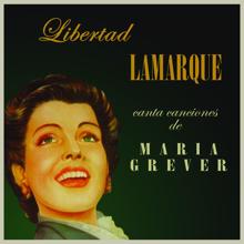 Libertad Lamarque: Libertad Lamarque Canta Canciones De Maria Grever