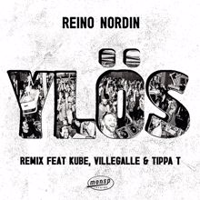Reino Nordin: Ylös (feat. Kube, VilleGalle & TIPPA) (Remix)