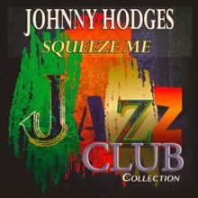 Johnny Hodges: Squeeze Me