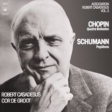 Robert Casadesus: Chopin: Ballades 1-4 - Schumann: Papillons