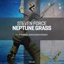 Steven Force: Neptune Grass (Denis Sender Remix)