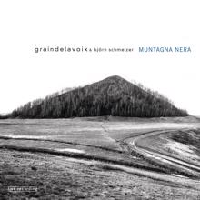 Graindelavoix: Muntagna Nera