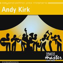 Andy Kirk: Beyond Patina Jazz Masters: Andy Kirk