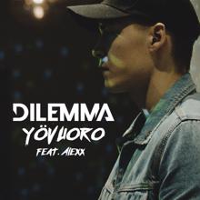 Dilemma, Alexx: Yövuoro (feat. Alexx)