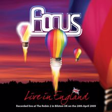 Focus: Live in England (Live at The Robin 2, Bilston, UK, 28/04/2009)