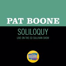 Pat Boone: Soliloquy (Live On The Ed Sullivan Show, February 19, 1967) (SoliloquyLive On The Ed Sullivan Show, February 19, 1967)