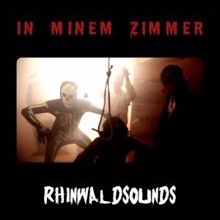 Rhinwaldsounds: In minem Zimmer