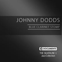 Johnny Dodds: The Silverline 1 - Blue Clarinet Stomp