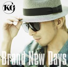 KG: Brand New Days