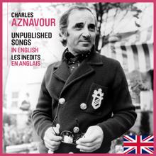 Charles Aznavour: Unpublished Songs In English