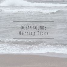 Ocean Sounds: Morning Tides