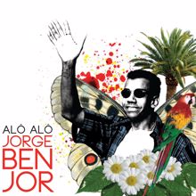 Jorge Ben Jor: Alô alô Jorge Ben Jor