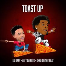Lil Baby, Ali Tomineek, Shad On The Beat: Toast Up