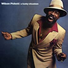 Wilson Pickett: A Funky Situation