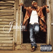 Jaheim, Taquane: Still Ghetto (feat. Taquane)