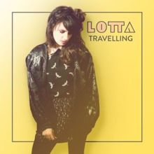 Lotta: Travelling