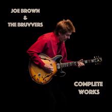 Joe Brown & The Bruvvers: Complete Works