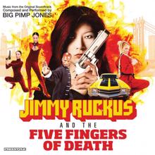 Big Pimp Jones: Jimmy Ruckus And The Five Fingers Of