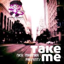 Nick Martira: Take Me