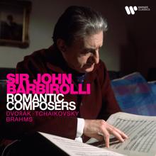 Sir John Barbirolli: Romantic Composers: Dvořák, Tchaikovsky, Brahms...