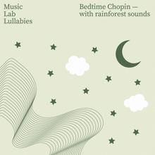 Music Lab Collective: Bedtime Chopin (with Rainforest Sounds) (Bedtime Chopinwith Rainforest Sounds)