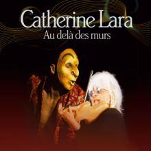 Catherine Lara: Au Delà Des Murs