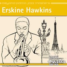 Erskine Hawkins: Beyond Patina Jazz Masters: Erskine Hawkins