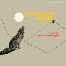 Howlin' Wolf: No Place To Go (You Gonna Wreck My Life)