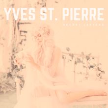 Yves St. Pierre: Hidden Streets