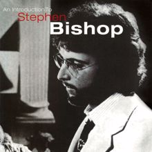 Stephen Bishop: An Introduction To Stephen Bishop