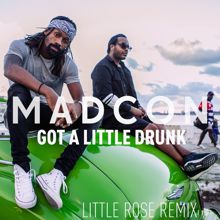 Madcon: Got A Little Drunk (Little Rose Extended Remix)