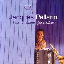 Jacques Pellarin: Sous L'autres Jazzitudes