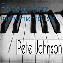 Pete Johnson: Famous Jazz Instrumentalists