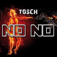 Tosch: No No (Mordax Bastards & Joss Beaumont Remix)