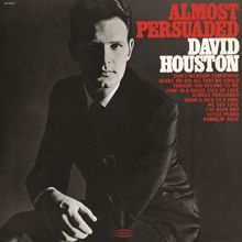 David Houston: Almost Persuaded