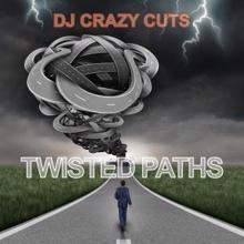 DJ Crazy Cuts: Twisted Paths