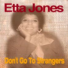Etta Jones: Don't Go to Strangers