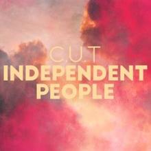 C.U.T: Independent People