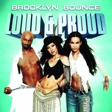 Brooklyn Bounce: Loud & Proud