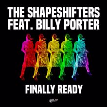 The Shapeshifters: Finally Ready (feat. Billy Porter)