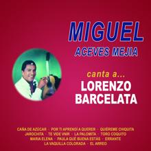 Miguel Aceves Mejía: Miguel Canta...a Lorenzo Barcelata