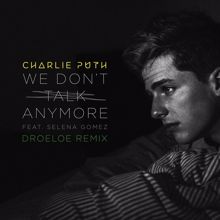 Charlie Puth: We Don't Talk Anymore (DROELOE Remix)