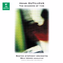 Seiji Ozawa: Dutilleux: The Shadows of Time