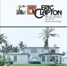 Eric Clapton: Give Me Strength: The ‘74/’75 Studio Recordings