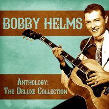 Bobby Helms: Anthology: The Deluxe Collection (Remastered)