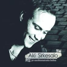 Aki Sirkesalo: Pelkkää Kuvitelmaa -Just My Imagination- (Radio Edit)