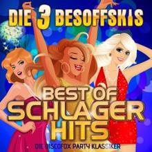 Die 3 Besoffskis: Best of Schlager Hits: Die Discofox Party Klassiker