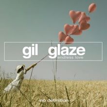 Gil Glaze: Endless Love