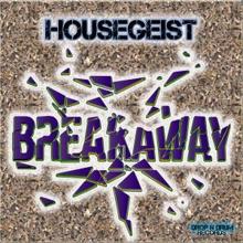 Housegeist: Break Away
